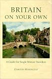 Britain on Your Own: A Guide for Single Mature Travelers