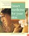 Smart Medicine for Your Skin: An Easy Use comph GT undrstdg Conventional alt Therapies Heal Common Skin Proble