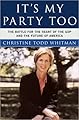 It's My Party, Too: The Battle for the Heart of the GOP and the Future of America
