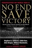 No End Save Victory: Perspectives on World War II