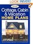 Cottage, Cabin & Vacation Home Plans