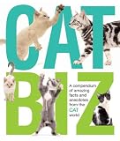 Cat Biz: A Compendium of Amazing Facts and Anecdotes from the Cat World