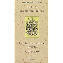 Le Livre des bonnes herbes ; Le Livre des Arbres, Arbustes et Arbrisseaux : Coffret en 2 volumes