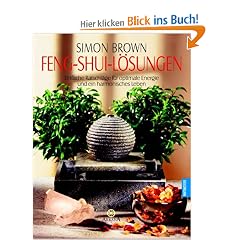 Feng Shui-L�sungen - Einfache Ratschl�ge f�r optimale Energie und ein harmonisches Leben