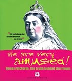 Review English Heritage  / We Are Very Amused!: Queen Victoria - The Truth Behind the Frown (Humour)