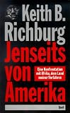Jenseits von Amerika - Eine Konfrontation mit Afrika, dem Land meiner Vorfahren - Keith B. Richburg