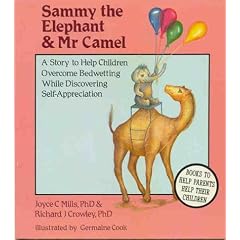 Sammy the Elephant and Mr Camel: A Story to Help Children Overcome Bedwetting While Discovering Self-Appreciation