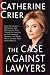 The Case Against Lawyers