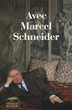 Avec Marcel Schneider