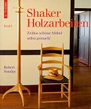 Shaker Holzarbeiten 2: Zeitlos schoene Moebel selbst gemacht
