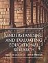 Understanding and Evaluating Educational Research (3rd Edition)