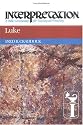 Luke (Interpretation, a Bible Commentary for Teaching and Preaching)