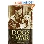 Dogs at War: True Stories of Canine Courage Under Fire
