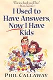 I Used to Have Answers, Now I Have Kids