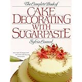 The Complete Book Of Cake Decorating With Sugarpaste