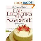The Complete Book Of Cake Decorating With Sugarpaste by  Sylvia Coward
