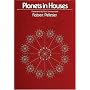 Planets in Houses: Experiencing Your Environment Planets
