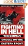 Fighting in Hell: The German Ordeal on the Eastern Front