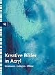 Kreative Bilder in Acryl. Strukturen Collagen Effekte