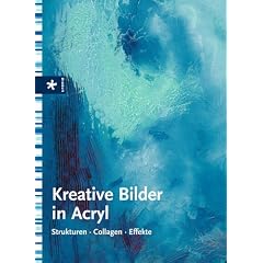 Kreative Bilder in Acryl. Strukturen Collagen Effekte