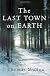 The Last Town on Earth