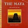 The Maya :Life, Myth and Art