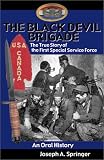 The Black Devil Brigade: The True Story of the First Special Service Force in the World War II