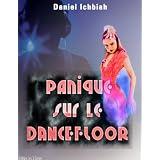 Panique sur le Dancefloorpar Daniel Ichbiah