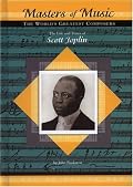 The Life and Times of Scott Joplin (Masters of Music)