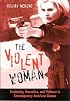 The Violent Woman: Femininity, Narrative, And Violence In Contemporary American Cinema (S U N Y Series in Feminist Criticism and Theory)