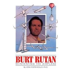 Burt Rutan: Reinventing the Airplane