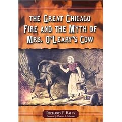 The Great Chicago Fire and the Myth of Mrs. O'Leary's Cow