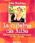 La cuisine de Julie : 220 recettes po...
