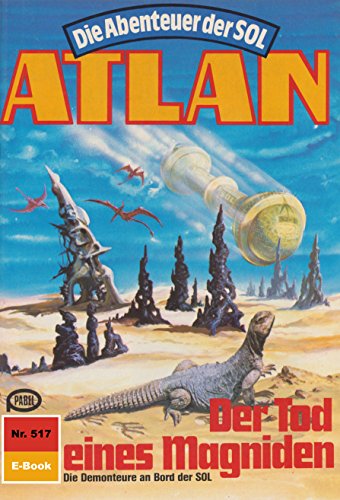 Atlan 517: Der Tod eines Magniden (Heftroman): Atlan-Zyklus 