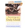 Parenting an Only Child: The Joys and Challenges of Raising Your One and Only