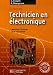 Guide du technicien en électronique : Pour maîtriser l'analyse et la conception (1Cédérom)
