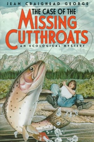 The Case of the Missing Cutthroats: An Ecological Mystery (Eco Mysteries)
