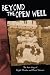 Beyond the Open Well