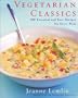 Vegetarian Classics: 300 Essential and Easy Recipes for Every Meal
