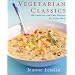 Vegetarian Classics: 300 Essential and Easy Recipes for Every Meal
