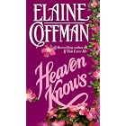 Heaven Knows by Elaine Coffman