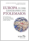 Europa in der Geographie des Ptolemaios: Die Entschlüsselung des