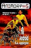 The Android (Animorphs, No. 10) (Animorphs)