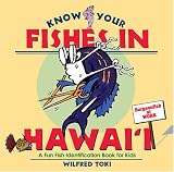 Know Your Fishes in Hawaii: A Fun Fish Identification Book for Kids