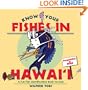 Know Your Fishes in Hawaii: A Fun Fish Identification Book for Kids