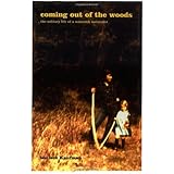 Coming Out Of The Woods: The Solitary Life Of A Maverick Naturalist