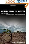 Arming Mother Nature: The Birth of Ca...