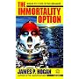 The Immortality Option