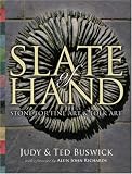 Slate of Hand: Stone For Fine Art & Folk Art