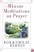 Minute Meditations on Prayer
